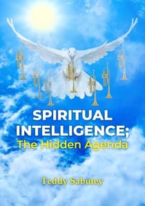 Spiritual Intelligence; The Hidden Agenda