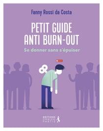 Petit guide anti burn-out : Se donner sans s'épuiser