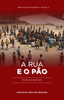 A rua e o pão - Memórias da Intempérie, #3