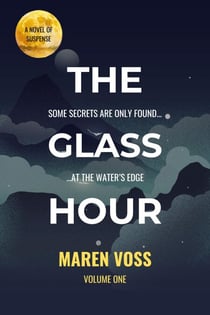 The Glass Hour: A Gripping Detective Mystery with a Killer Twist - A Maren Voss Thriller, #1