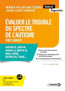 Évaluer le trouble du spectre de l’autisme chez l’adulte - ADOS-2, ADI-R, WAIS-4, BECS-A, ESA, GSQ, ECPSI-IS, ToMI...