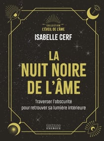 La Nuit noire de l'âme - Traverser l'obscurité pour retrouver sa lumière intérieure