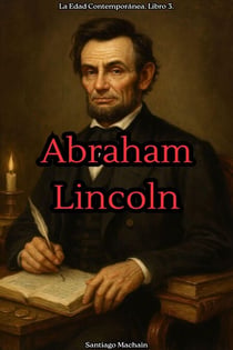 Abraham Lincoln - La Edad Contemporánea, #3