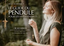 Pendule pour les hypersensibles - Comment transformer sa sensibilité en force