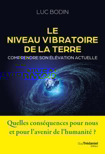 Le niveau vibratoire de la Terre : comprendre son élévation actuelle
