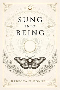 Sung Into Being