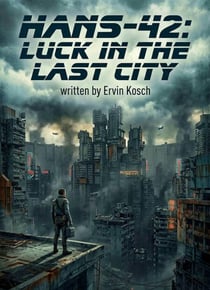 HANS-42: Luck In The Last City - 2113 Series, #3