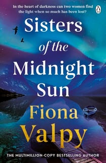 Sisters of the Midnight Sun - The brand new breathtaking novel from the bestselling author of The Beekeeper's Promise