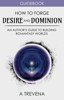 How to Forge Desire and Dominion: An Author’s Guide to Building Romantasy Worlds - Step By Step Worldbuilding, #14