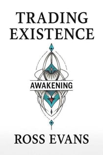 Trading Existence: Awakening - Trading Existence, #1