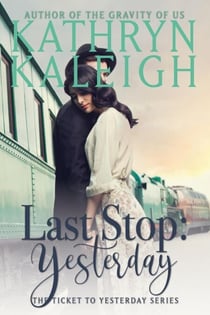 Last Stop: Yesterday - The Ticket to Yesterday Series