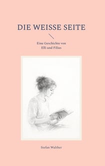 Die weiße Seite - Eine Geschichte von Elli und Filius