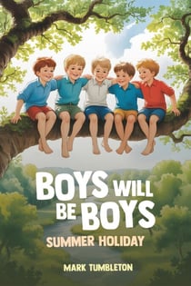 Boys Will be Boys - Summer Holiday - Boys Will Be Boys, #1