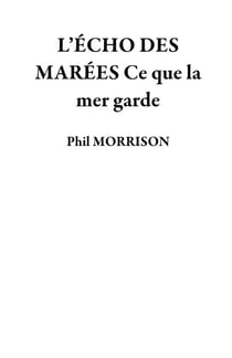 L’ÉCHO DES MARÉES Ce que la mer garde