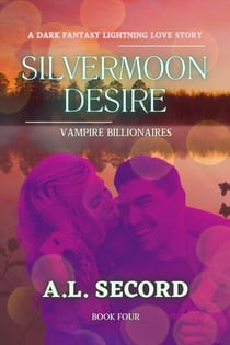 Silvermoon Desire: Vampire Billionaires - The Silvermoon Vampire Billionaires, #4