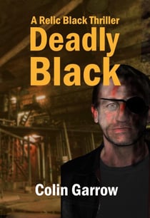 Deadly Black - The Relic Black Thrillers, #3