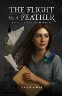 The Flight of a Feather - Maggie Waters Mystery, #1
