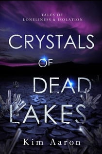 Crystals of Dead Lakes