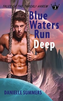 Blue Waters Run Deep - Tales of the Thasali Harem, #3