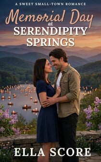 Memorial Day at Serendipity Springs - Serendipity Springs Sweet Holiday Romance, #6
