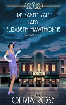 DE ZAKEN VAN LADY ELIZABETH HAWTHORNE - BOEKEN 4 – 6 - DE ZAKEN VAN LADY ELIZABETH HAWTHORNE