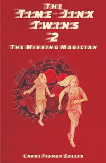 The Missing Magician - The Time-Jinx Twins, #2