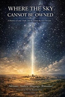 Where the Sky Cannot Be Owned: A History of Land, Truth, and the Future Beyond Division - 27, #27