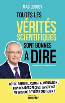 Toutes les vérités scientifiques sont bonnes à dire