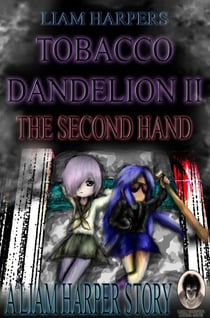 Tobacco Dandelion 2: The Second Hand. - Tobacco Dandelion, #2