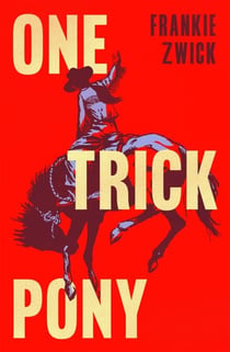 One Trick Pony - 'A contender for book of the year' - Jennie Godfrey