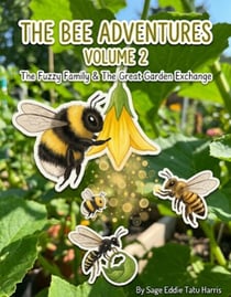 The Bee Adventures: The Fuzzy Family & The Great Garden Exchange