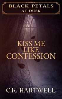 Kiss Me Like Confession