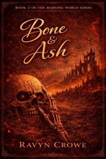 Bone & Ash Book 2 - The Burning World Series, #2