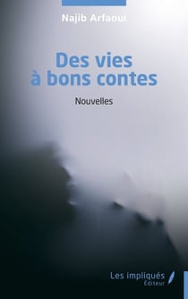 Des vies à bons contes