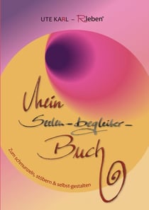Mein Seelen-begleiter-Buch - zum schmunzeln, stöbern und selbst gestalten