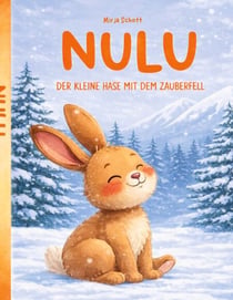 Nulu - Der kleine Hase mit dem Zauberfell