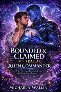 Bounded & Claimed by His Kaelar Alien Commander - Owned by the Galactic Alphas, #1