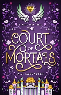 The Court of Mortals - Mortal politics and fae feuds collide in this page-turning cosy romantic fantasy.