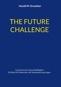 THE FUTURE CHALLENGE - Crash-Kurs für Zukunftsfähigkeit