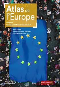 Atlas de l'Europe. Quelle unité face à l'adversité ?