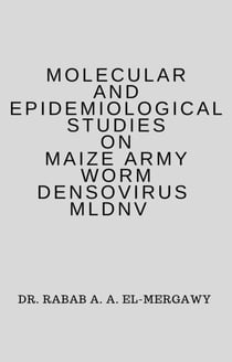 Molecular and Epidemiological Studies on Maize Army Worm DENSOVIRUS MlDNV
