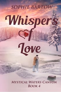 Whispers of Love: A Small-Town, Slow-Burn, Friends-to-Lovers, Mystical Romance - Mystical Waters Canyon, #4