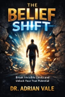 The Belief Shift  Break Invisible Limits and Unlock Your True Potential - 2, #1