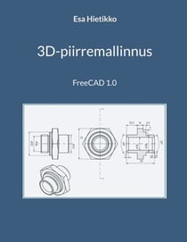 3D-piirremallinnus - FreeCAD 1.0