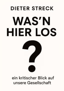 Was'n Hier Los? - ein kritischer Blick auf unsere Gesellschaft