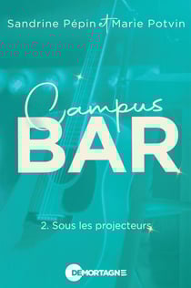 Campus bar Tome 2 - Sous les projecteurs