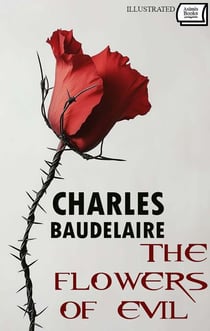 The Flowers of Evil. Illustrated