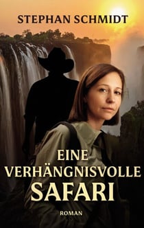 Eine verhängnisvolle Safari - Roman