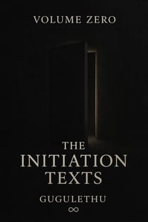 Volume Zero: The Initiation Texts