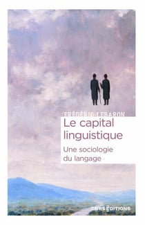 Le capital linguistique - Une sociologie du langage